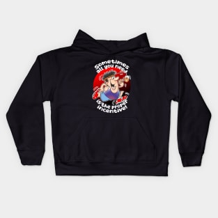 Sometimes all you need is the proper incentive! Kids Hoodie